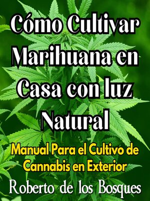 cover image of Cómo Cultivar Marihuana en Casa con luz Natural